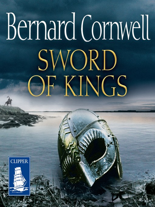 Title details for Sword of Kings by Bernard Cornwell - Available